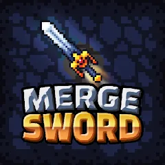 Скачать взлом Merge Sword :Idle Merged Sword (Мерж Сворд)  [МОД Unlocked] - полная версия apk на Андроид